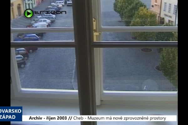 2003 – Cheb: Muzeum má nově zprovozněné prostory (TV Západ)