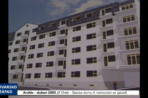 2003 – Cheb: Stavba domu K nemocnici se zpozdí (TV Západ)