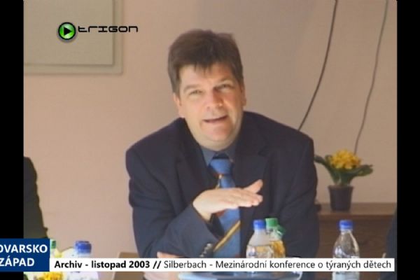 2003 – Silberbach: Mezinárodní konference o týraných dětech (TV Západ)