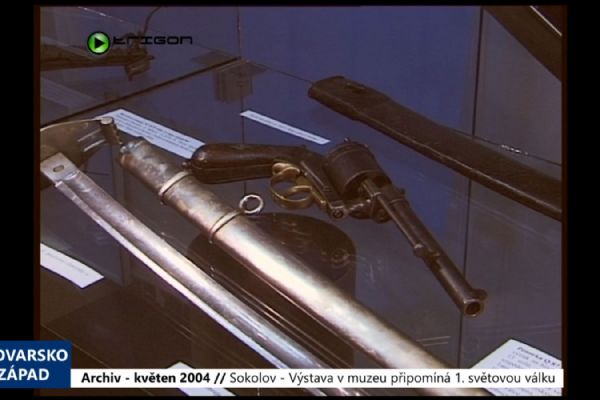 2004 – Sokolov: Výstava v muzeu připomíná 1. světovou válku (TV Západ)