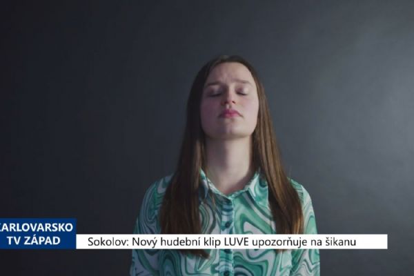 Sokolov: Nový hudební klip LUVE upozorňuje na šikanu (TV Západ)