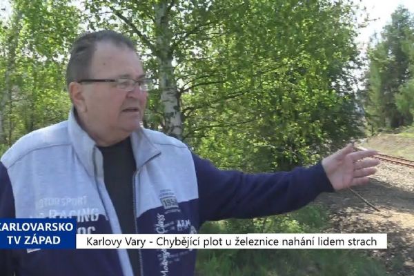 Karlovy Vary: Chybějící plot u železnice nahání lidem strach (TV Západ)
