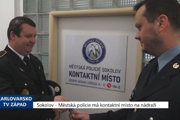 Sokolov: Městská policie má kontaktní místnost na nádraží (TV Západ)