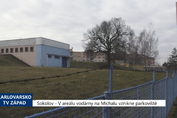 Sokolov: V areálu vodárny na Michalu vznikne parkoviště (TV Západ)