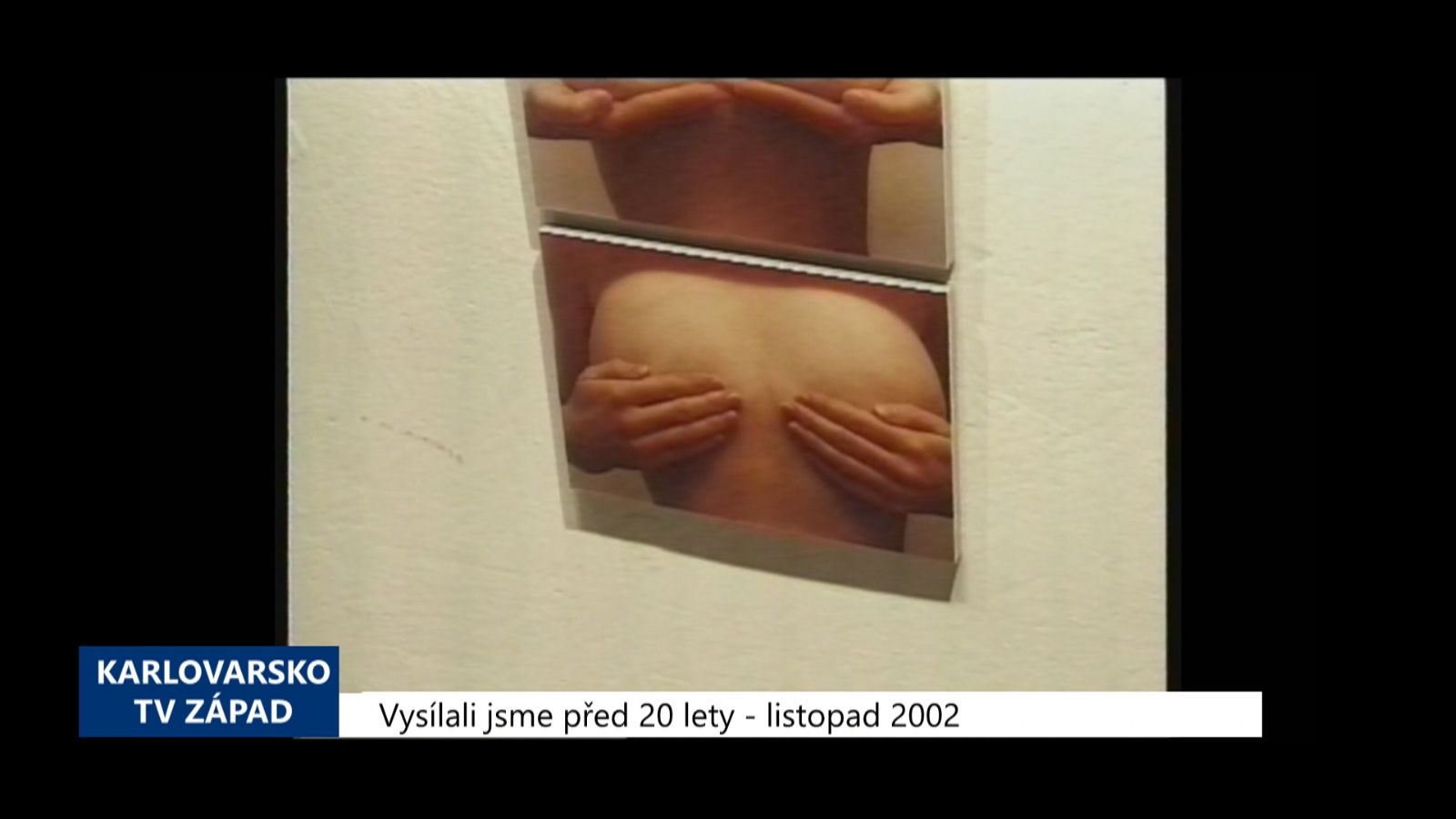 2002 – Cheb: Sedm slovenských fotografek se představilo v Galerii G4 (TV Západ)