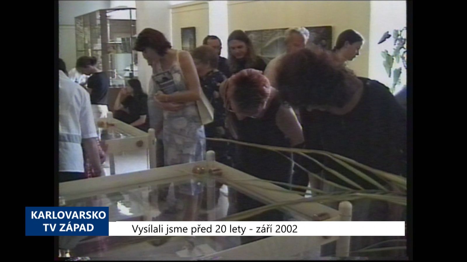 2002 – Františkovy Lázně: Výstava Setkání spojuje miniatury s obrazy (TV Západ)