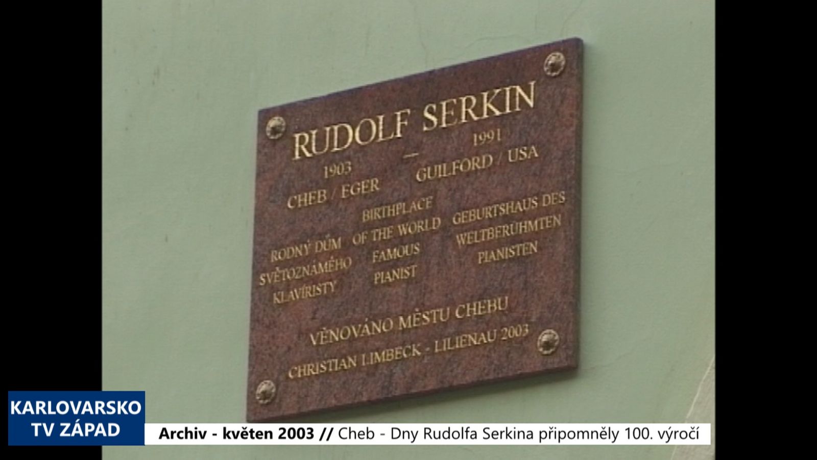 2003 – Cheb: Dny Rudolfa Serkina připomněly 100. výročí (TV Západ)