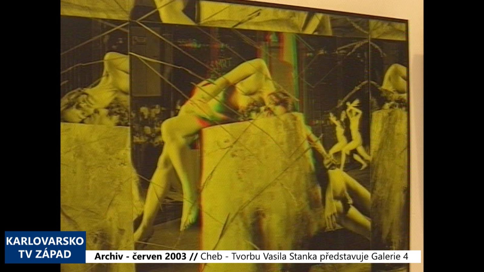 2003 – Cheb: Tvorbu Vasila Stanka představuje Galerie 4 (TV Západ)