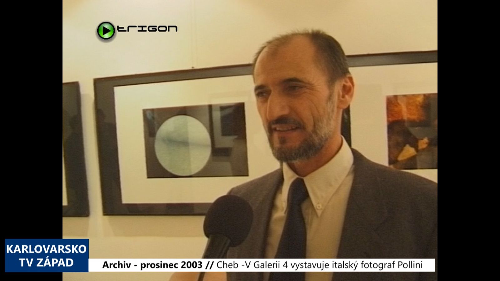 2003 – Cheb: V Galerii 4 vystavuje italský fotograf Pollini (TV Západ)