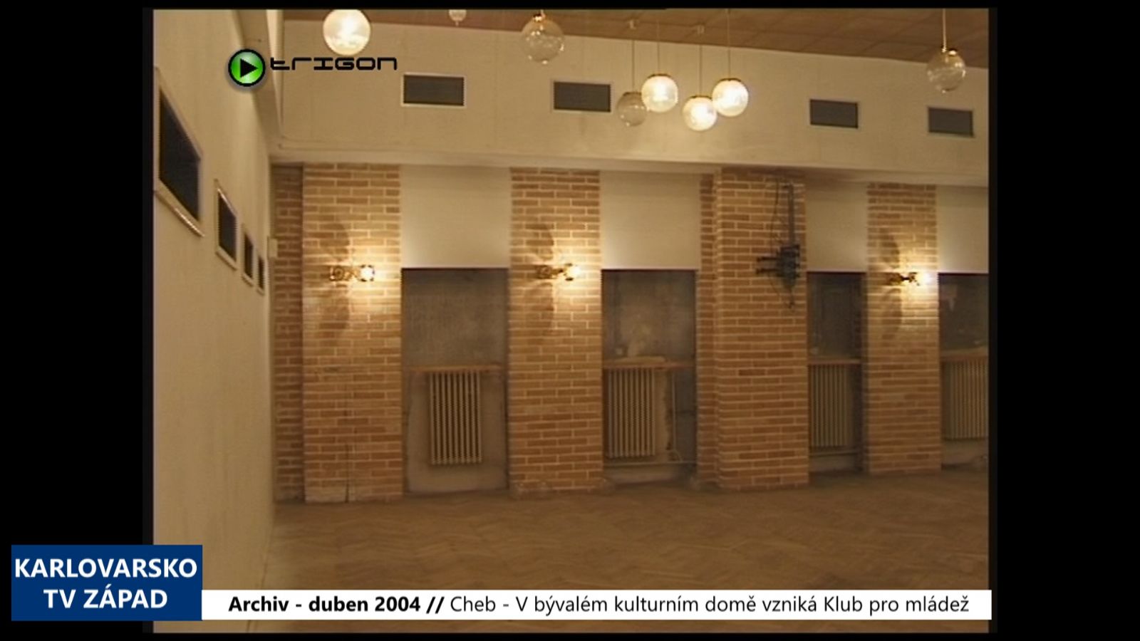 2004 – Cheb: V bývalém kulturním domě vzniká Klub pro mládež (TV Západ)