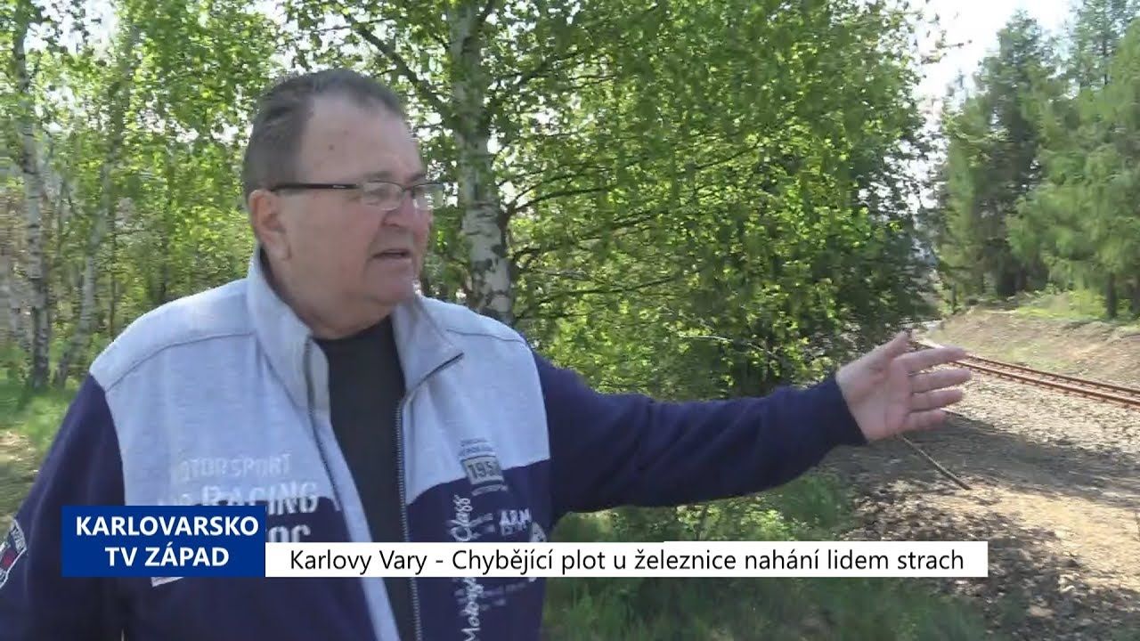 Karlovy Vary: Chybějící plot u železnice nahání lidem strach (TV Západ)